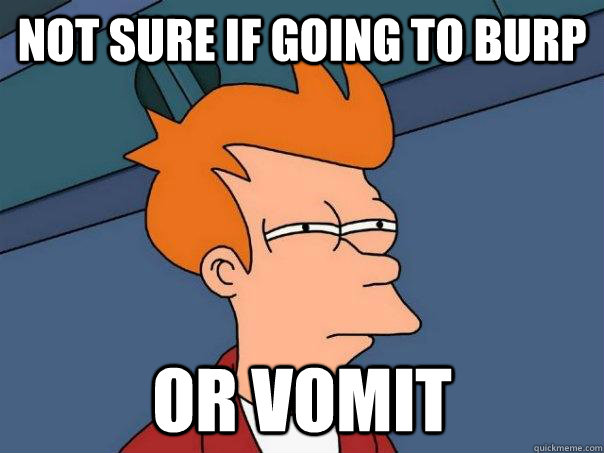 Not sure if going to burp or vomit  Futurama Fry