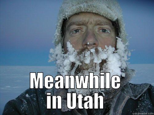 Meanwhile in utah -  MEANWHILE IN UTAH Misc