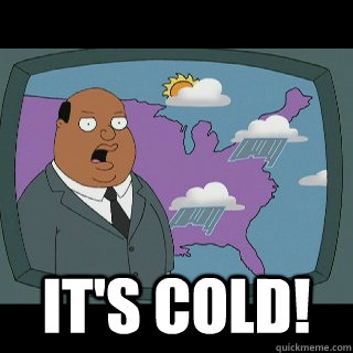  It's cold!  ollie the weather guy