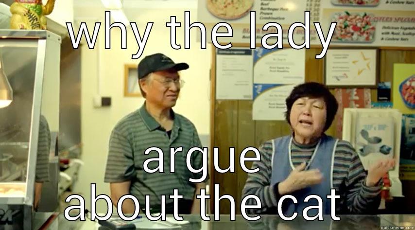 WHY THE LADY ARGUE ABOUT THE CAT First World Problems