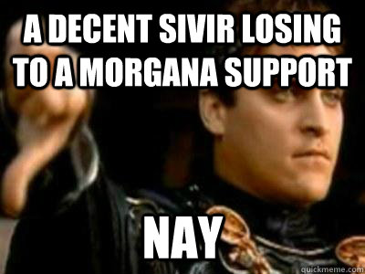 A decent sivir losing to a morgana support Nay  Downvoting Roman