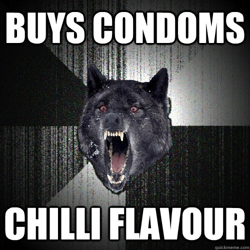 buys condoms chilli flavour  Insanity Wolf