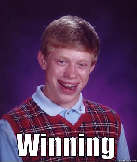  WINNING Bad Luck Brian