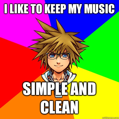 I like to keep my music Simple and Clean  