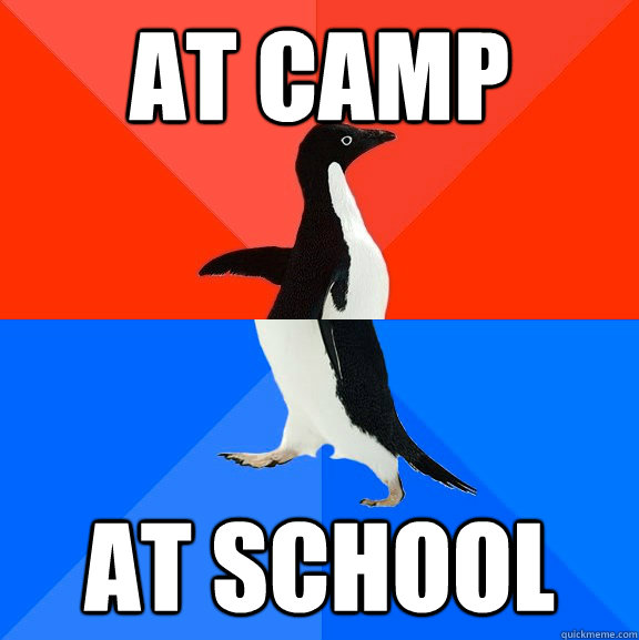 at camp at school  Socially Awesome Awkward Penguin