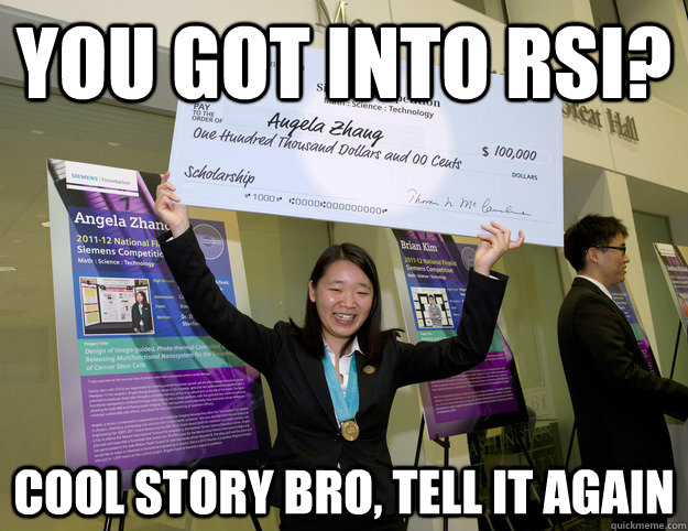 You got into RSI? Cool story bro, tell it again - You got into RSI? Cool story bro, tell it again  Unimpressed Angela Zhang