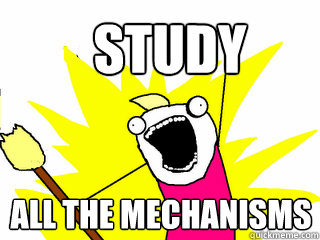 Study all the mechanisms  All The Things