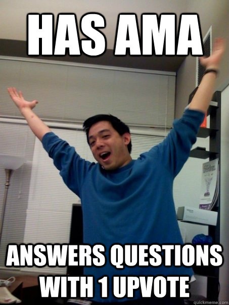 Has AMA Answers Questions with 1 upvote  