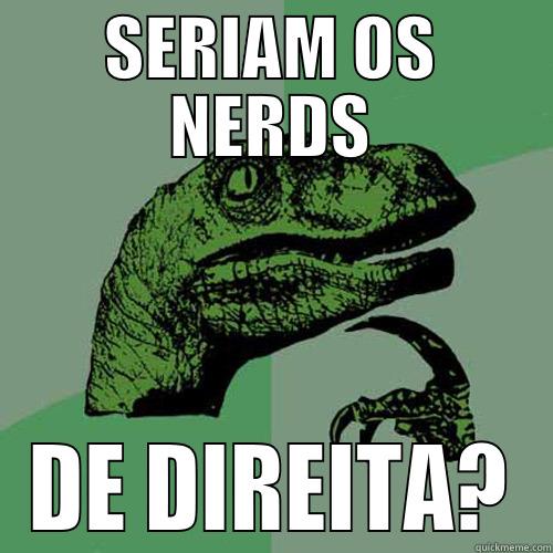 SERIAM OS NERDS DE DIREITA? Philosoraptor