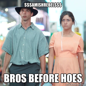 $$$Amishrebel$$$ Bros Before Hoes   