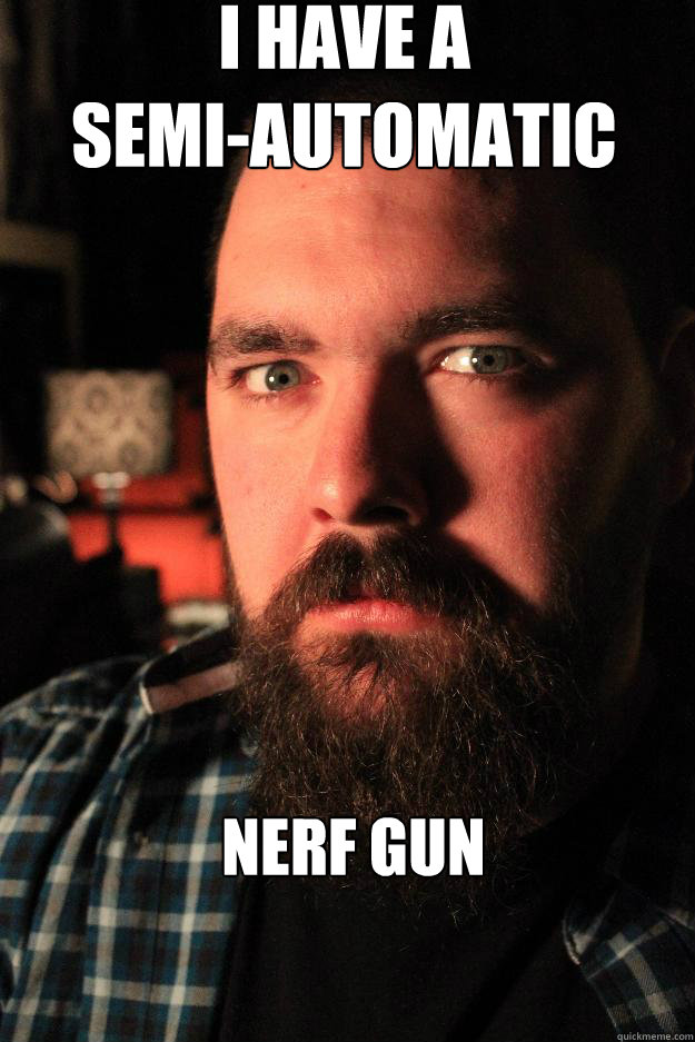 I have a 
semi-automatic nerf gun  Dating Site Murderer