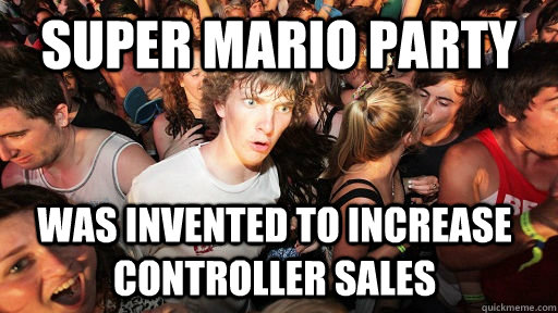Super mario party was invented to increase controller sales  Sudden Clarity Clarence