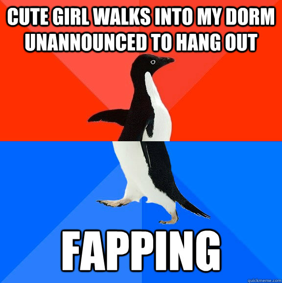 cute girl walks into my dorm unannounced to hang out fapping  Awesome Awkward Penguin