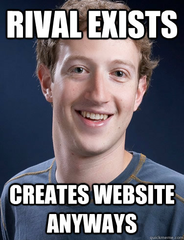 rival exists creates website anyways - rival exists creates website anyways  entrepreneur meme