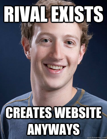 rival exists creates website anyways  entrepreneur meme