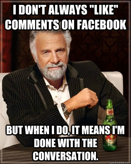I don't always 