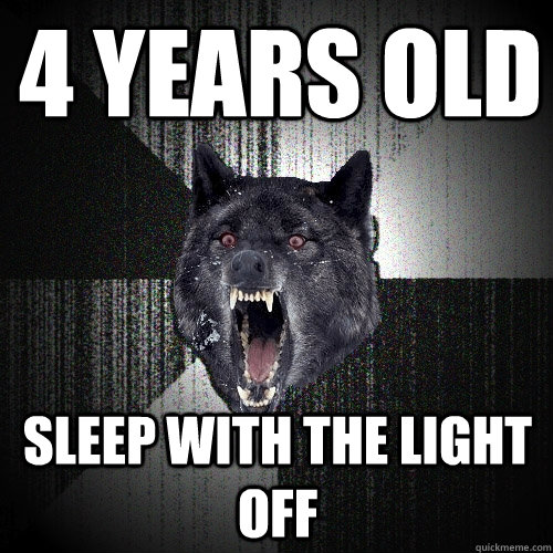 4 Years old Sleep with the light off  Insanity Wolf
