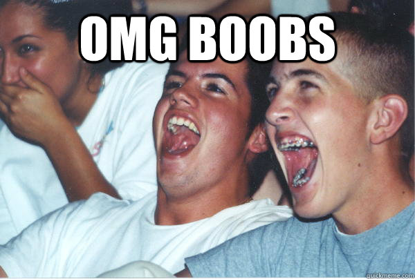 omg boobs   - omg boobs    Immature High Schoolers