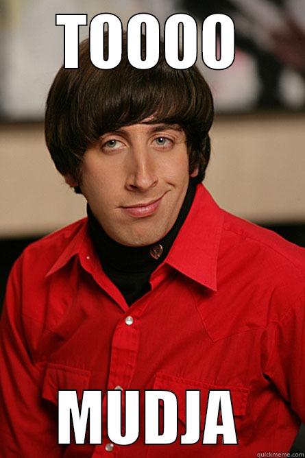 TOOOO MUDJA Pickup Line Scientist