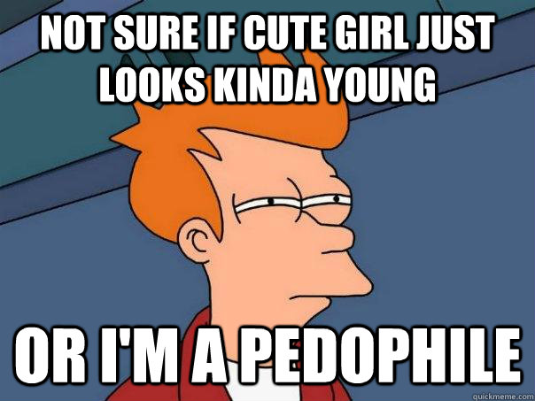 Not sure if cute girl just looks kinda young Or i'm a pedophile  Futurama Fry