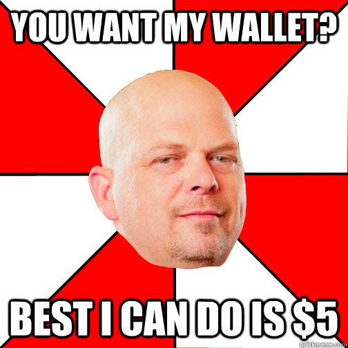 You want my wallet? best i can do is $5 - You want my wallet? best i can do is $5  Misc