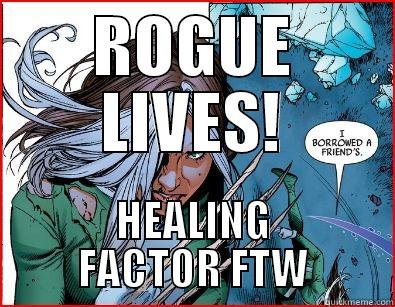 ROGUE LIVES! HEALING FACTOR FTW Misc
