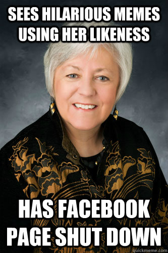 Sees hilarious memes using her likeness Has facebook page shut down  scumbag sally mason