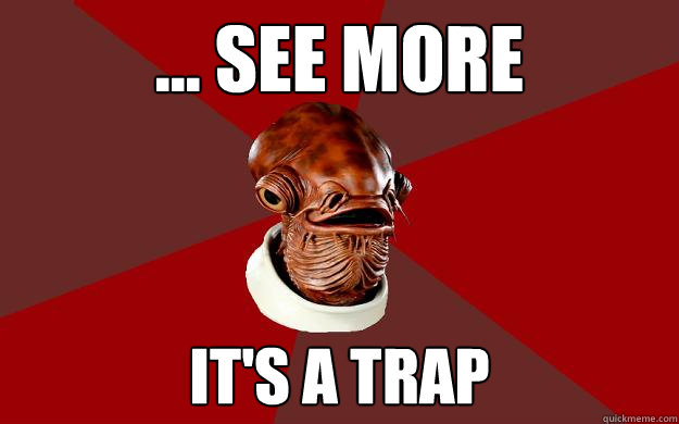 ... SEE MORE IT'S A TRAP  Admiral Ackbar Relationship Expert