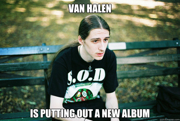 Van Halen Is putting out a new album  First World Metal Problems