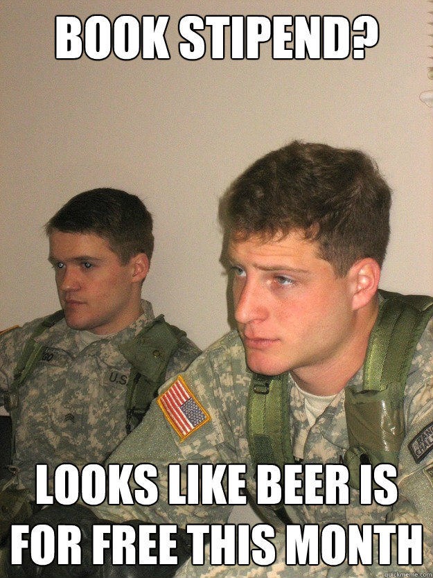 Book Stipend? Looks like beer is for free this month - Book Stipend? Looks like beer is for free this month  ROTC Studs