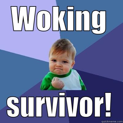 I went to Woking Shopping Centre and came out alive... - WOKING SURVIVOR! Success Kid