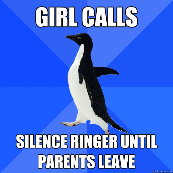 girl calls silence ringer until parents leave  Socially Awkward Penguin