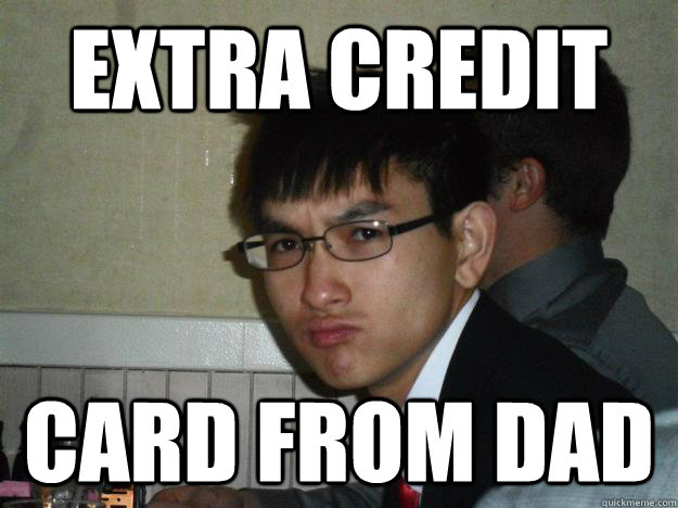 extra credit card from dad  Rebellious Asian
