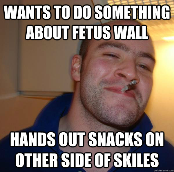 Wants to do something about fetus wall hands out snacks on other side of skiles - Wants to do something about fetus wall hands out snacks on other side of skiles  Misc