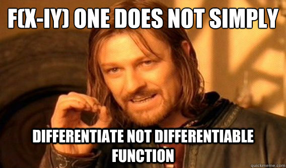 f(x-iy) one does not simply differentiate not differentiable function  onedoesnotsimply