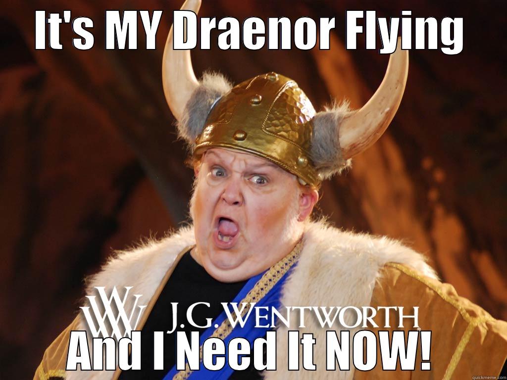 It's MY Draenor Flying - IT'S MY DRAENOR FLYING AND I NEED IT NOW! Misc