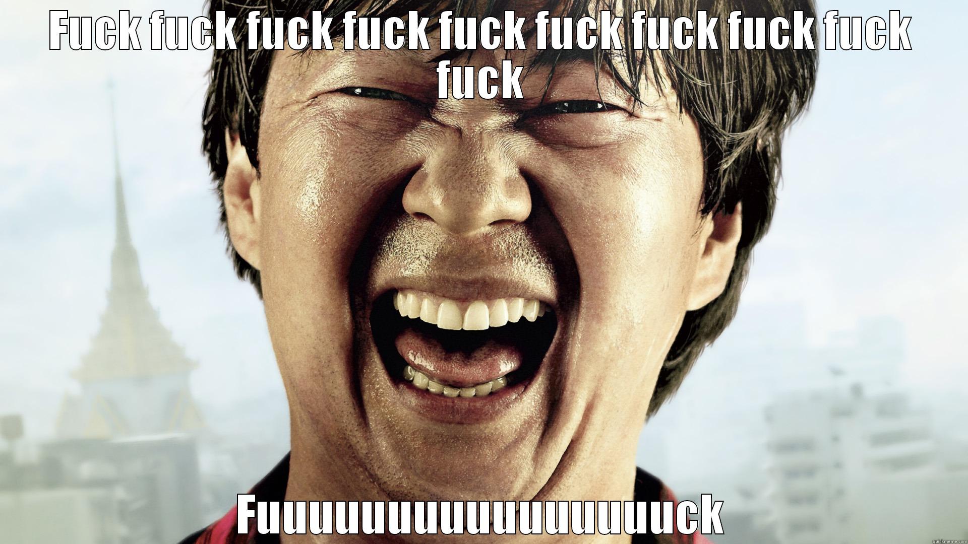 Fuuuuuuuuuuuuuuck you!!!!! - FUCK FUCK FUCK FUCK FUCK FUCK FUCK FUCK FUCK FUCK FUUUUUUUUUUUUUUUUCK Misc