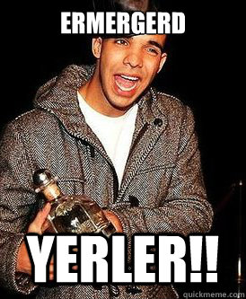 Ermergerd Yerler!!  