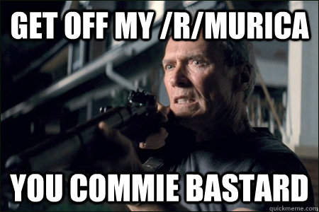 Get off My /r/Murica you commie bastard - Get off My /r/Murica you commie bastard  ron paul clint eastwood