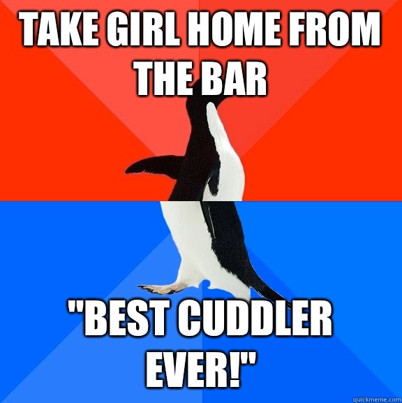 Take girl home from the bar 