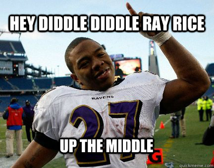 Hey Diddle diddle Ray rice  up the middle - Hey Diddle diddle Ray rice  up the middle  ray rice!