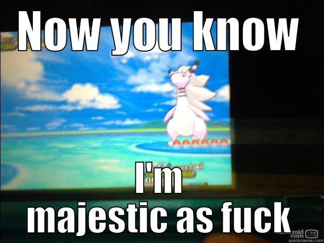NOW YOU KNOW I'M MAJESTIC AS FUCK Misc