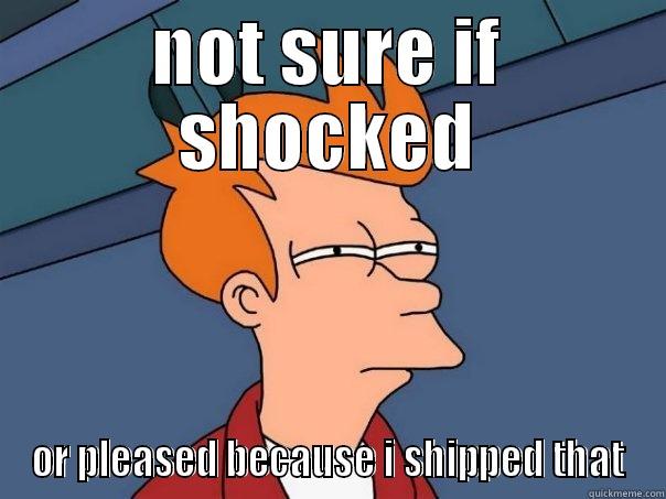 NOT SURE IF SHOCKED OR PLEASED BECAUSE I SHIPPED THAT Futurama Fry