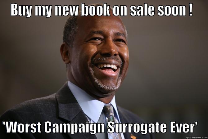 BUY MY NEW BOOK ON SALE SOON !    'WORST CAMPAIGN SURROGATE EVER'    Misc