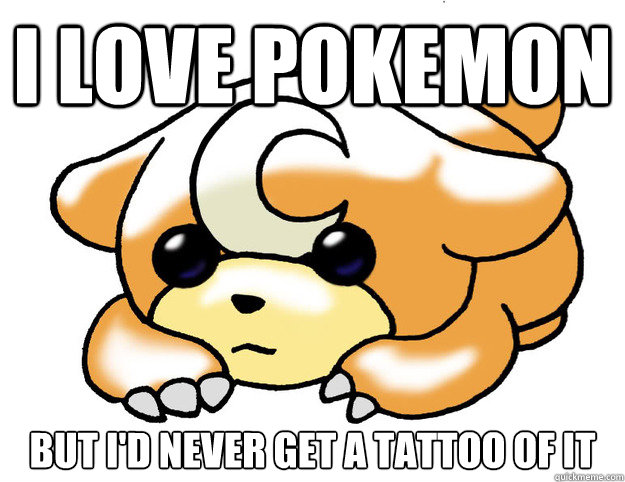I love pokemon But i'd never get a tattoo of it  Confession Teddiursa