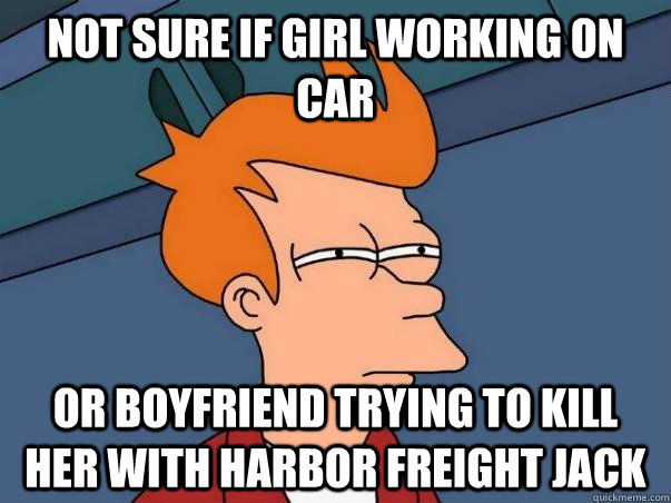 Not sure if girl working on car or boyfriend trying to kill her with harbor freight jack  Not sure if deaf