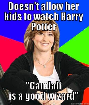 DOESN'T ALLOW HER KIDS TO WATCH HARRY POTTER 