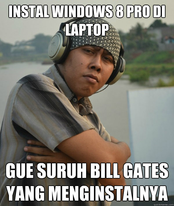 instal windows 8 pro di laptop gue suruh bill gates yang menginstalnya
 Caption 3 goes here Caption 4 goes here Caption 5 goes here  Amin Rich Man