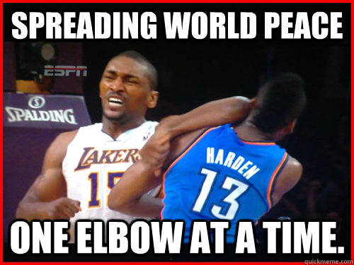 Spreading world peace one elbow at a time. - Spreading world peace one elbow at a time.  Metta World Peace