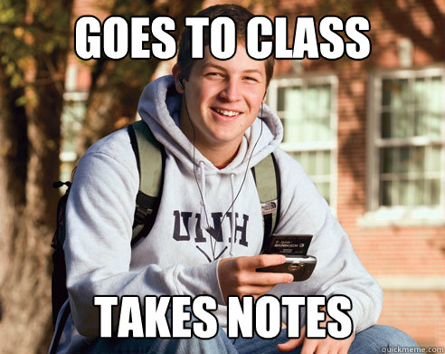Goes to class Takes notes  College Freshman